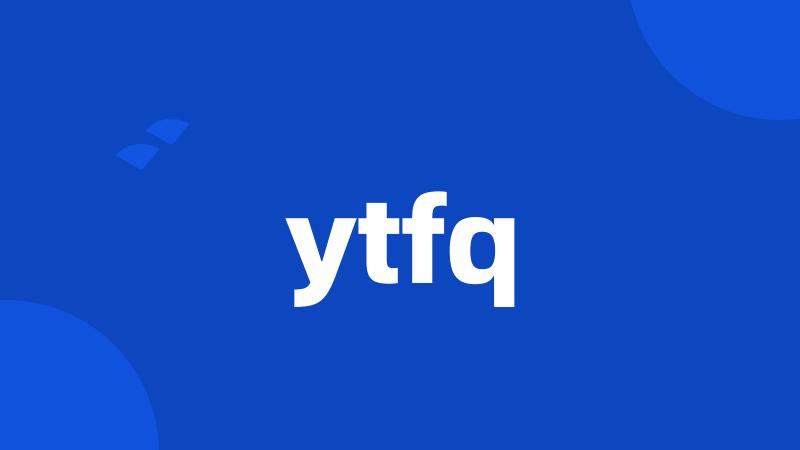 ytfq