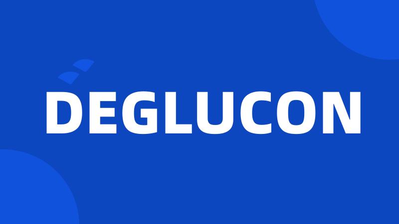 DEGLUCON