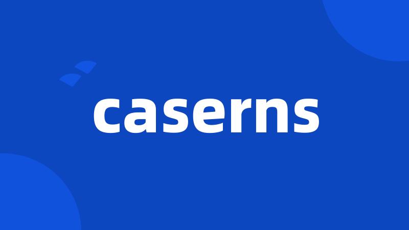 caserns