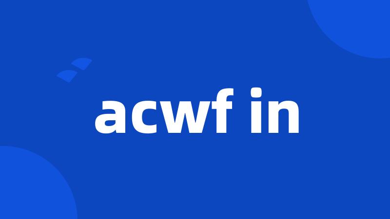 acwf in