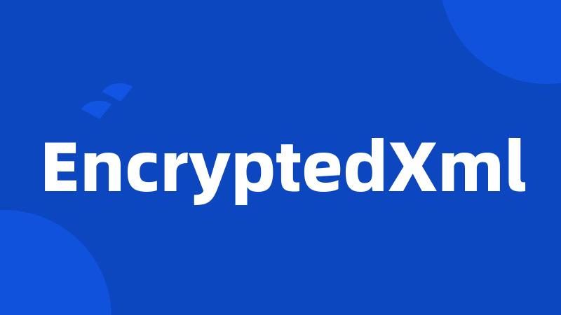 EncryptedXml