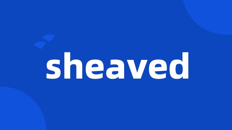 sheaved