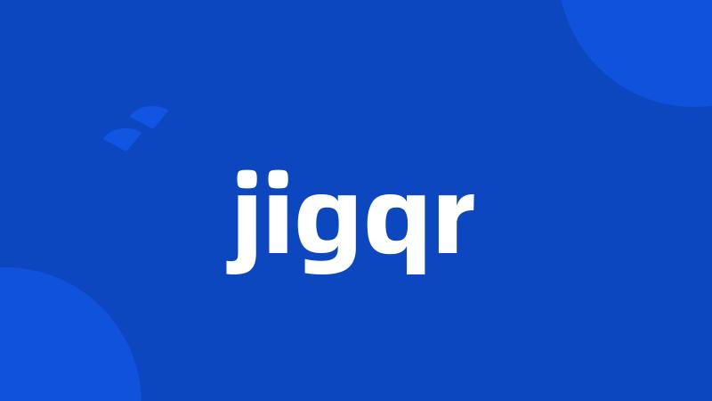 jigqr