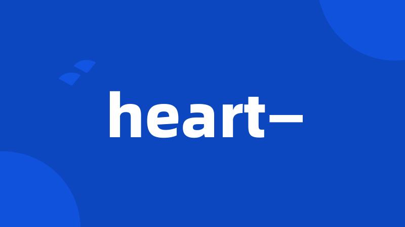 heart—