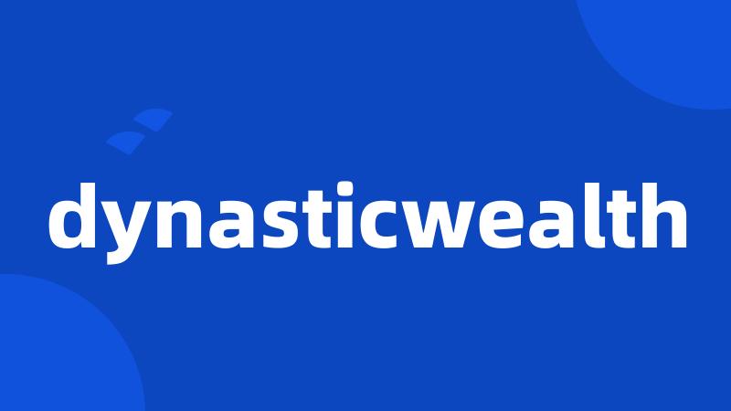 dynasticwealth