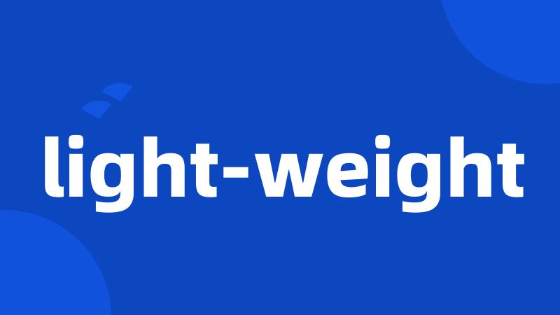 light-weight