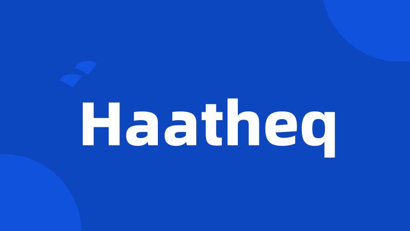 Haatheq