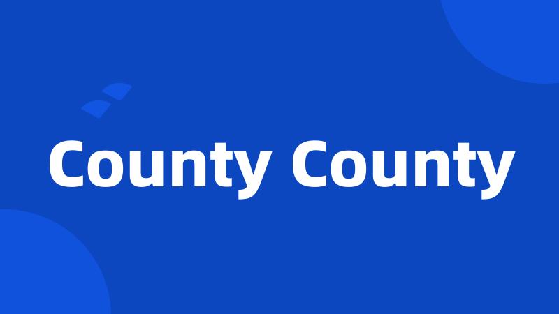 County County