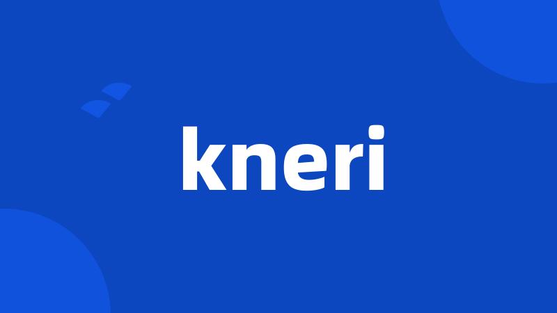 kneri