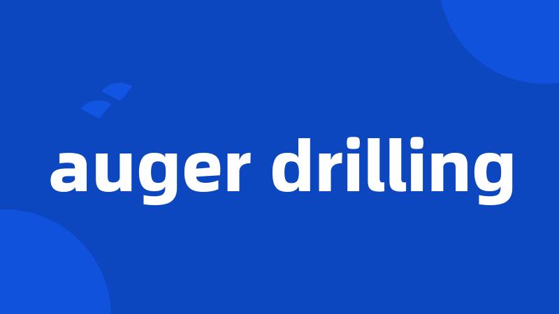 auger drilling