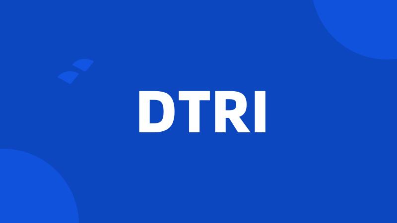 DTRI