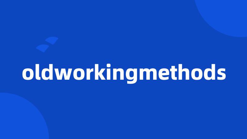 oldworkingmethods