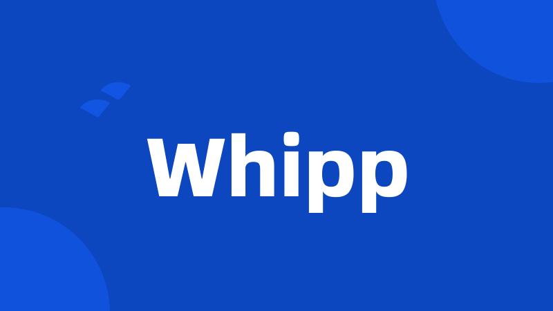 Whipp