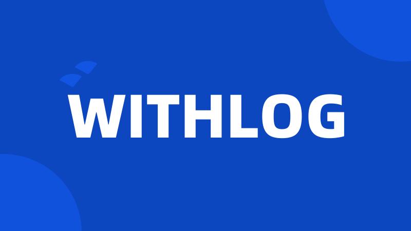 WITHLOG