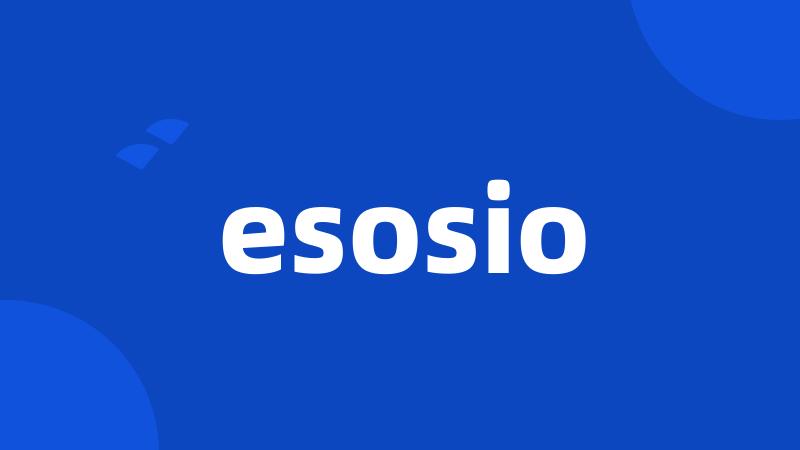 esosio