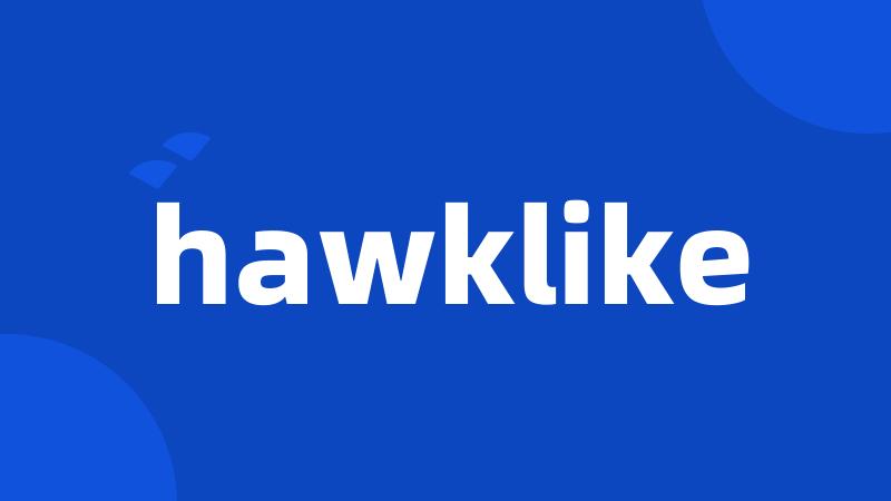 hawklike