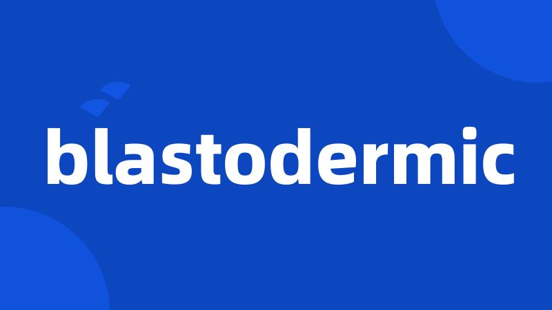 blastodermic