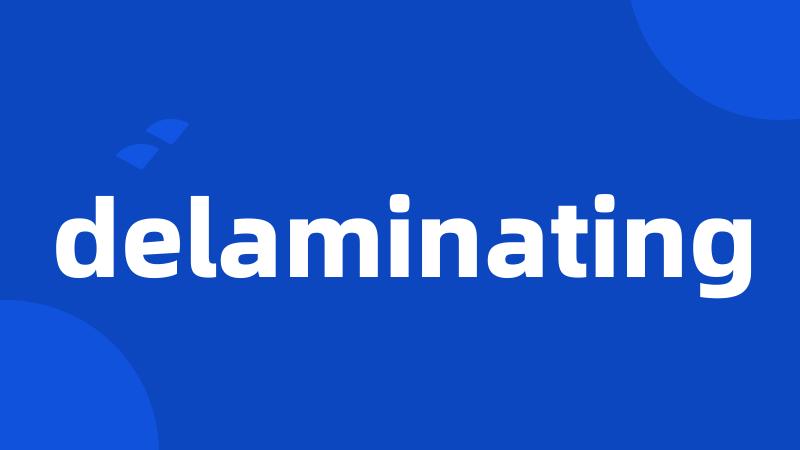 delaminating