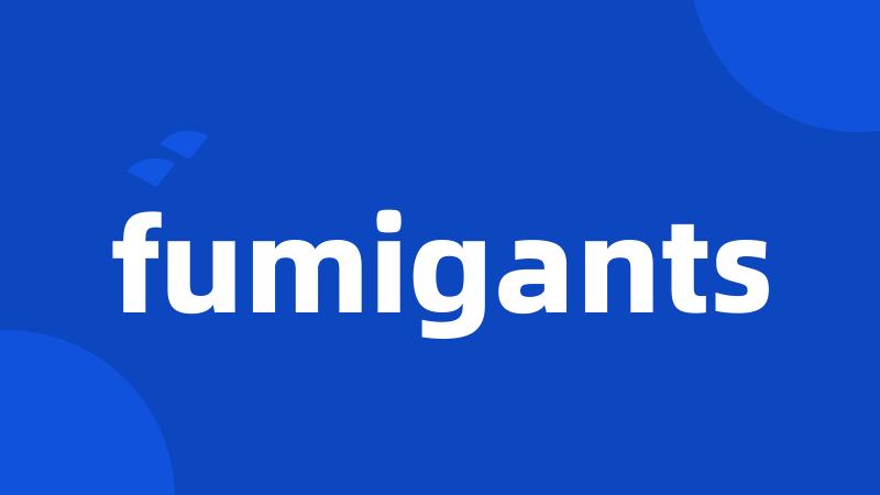 fumigants