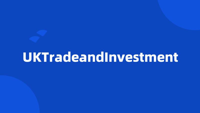 UKTradeandInvestment