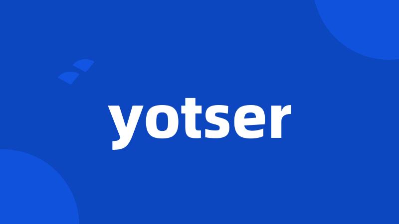 yotser