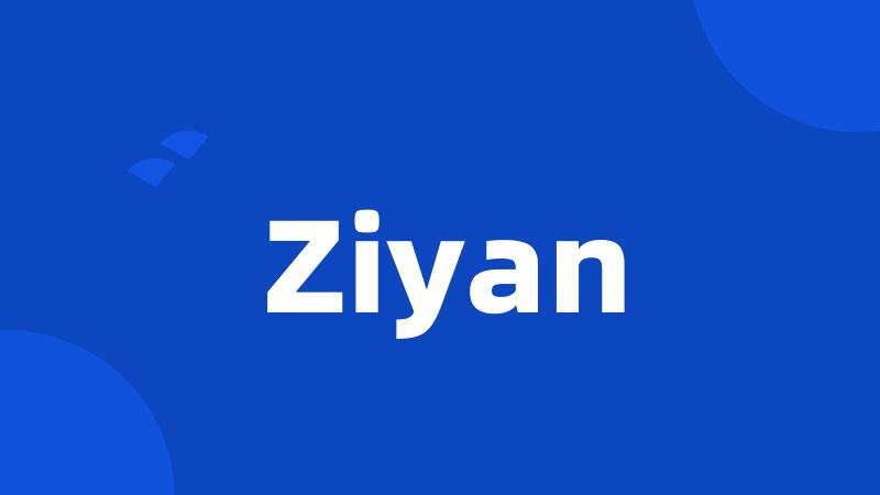 Ziyan