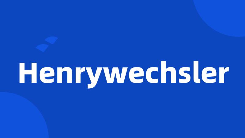 Henrywechsler