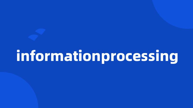 informationprocessing