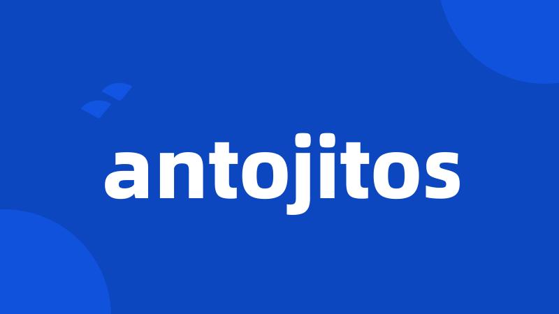 antojitos