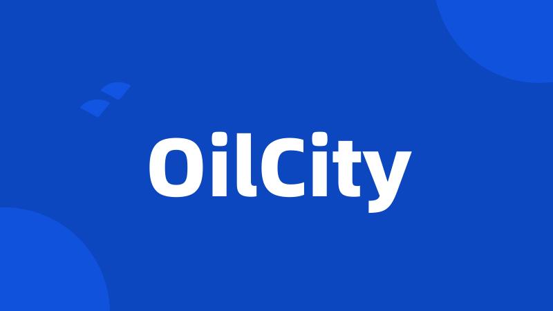 OilCity