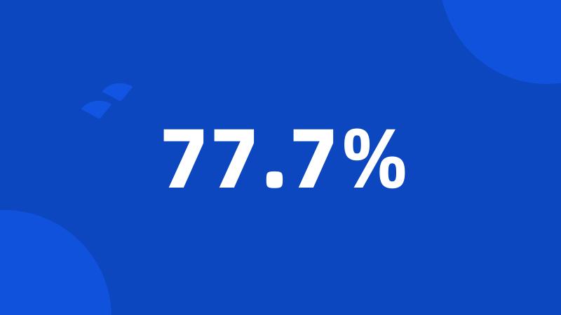 77.7%