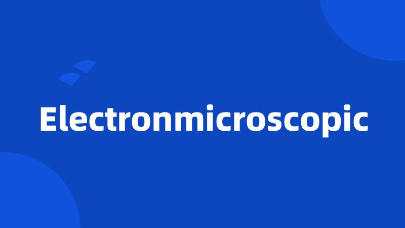 Electronmicroscopic