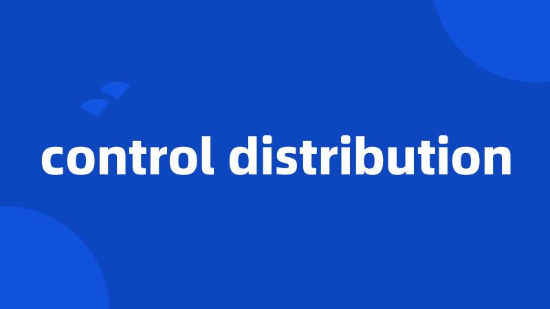 control distribution