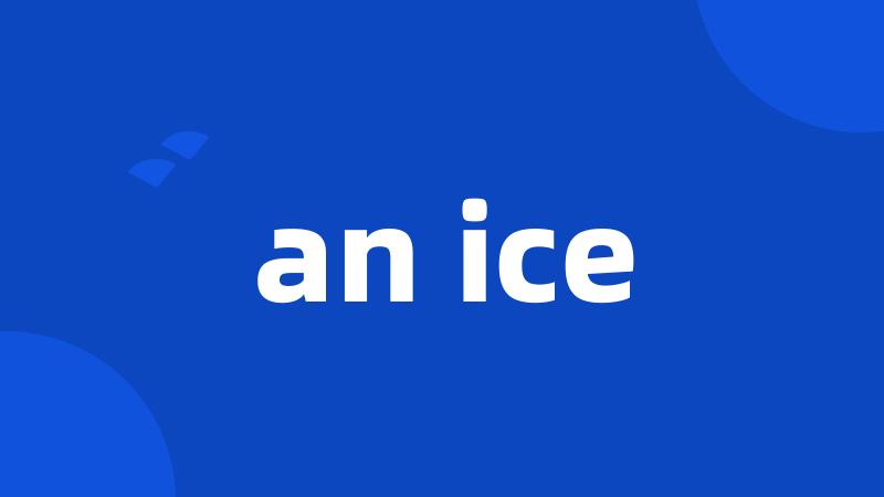 an ice