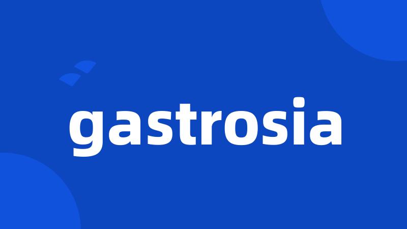 gastrosia