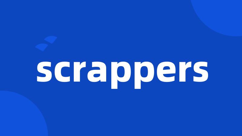 scrappers