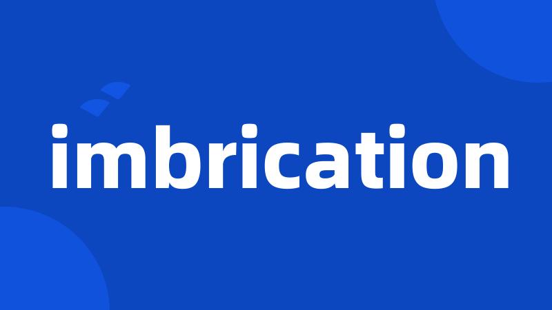 imbrication