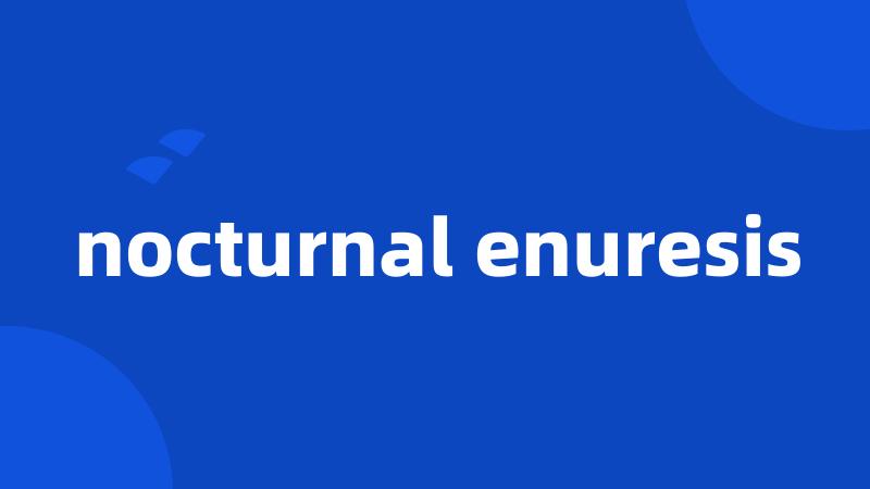 nocturnal enuresis