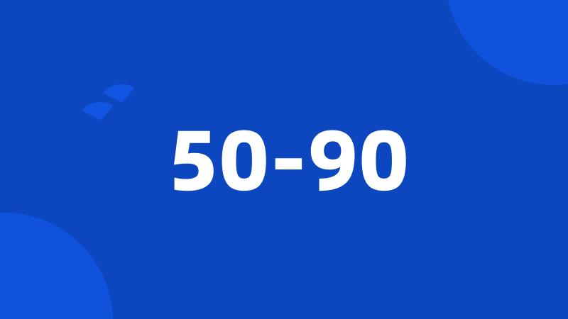 50-90