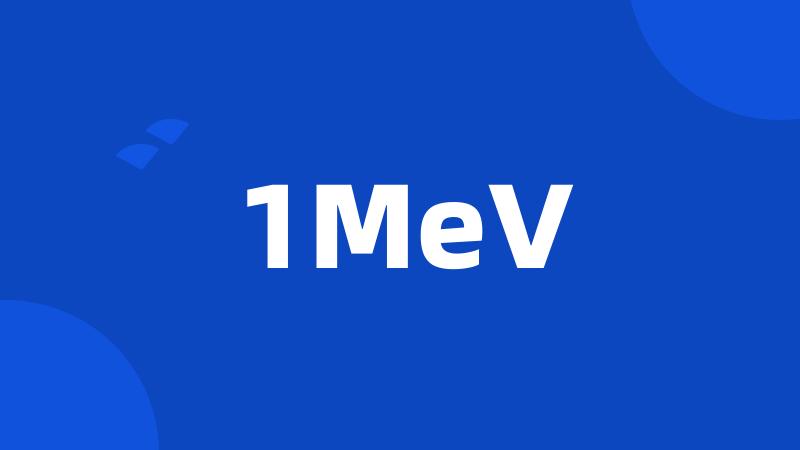 1MeV