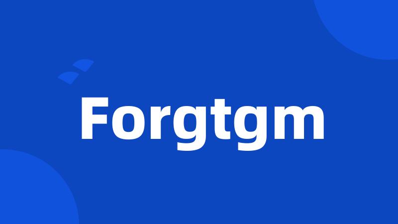 Forgtgm