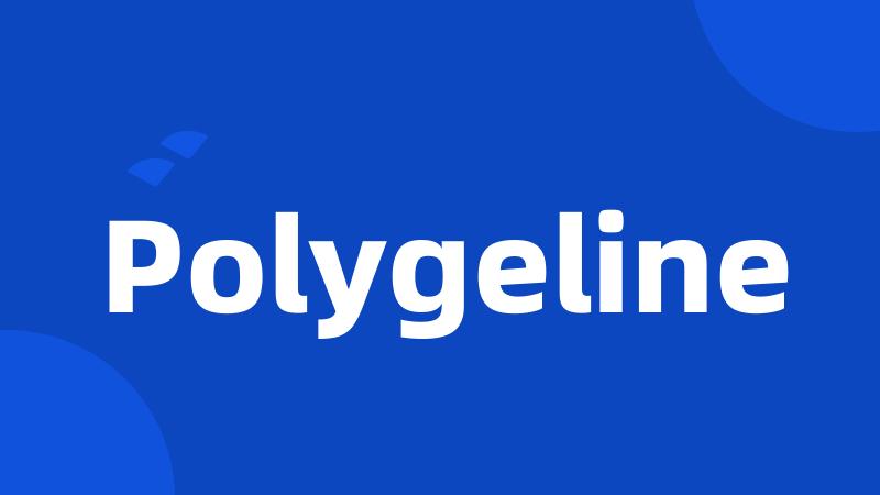 Polygeline