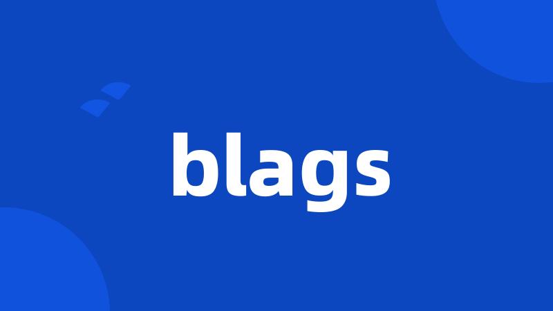 blags