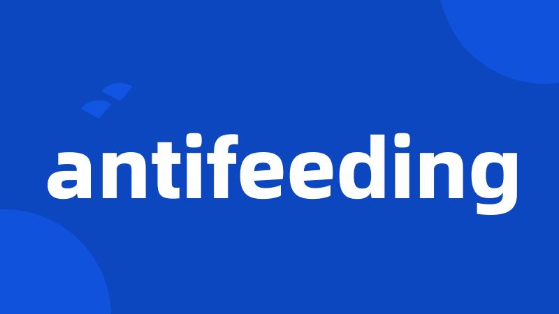 antifeeding