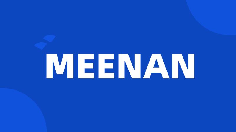 MEENAN