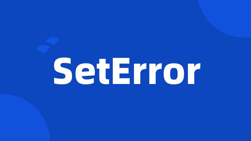 SetError