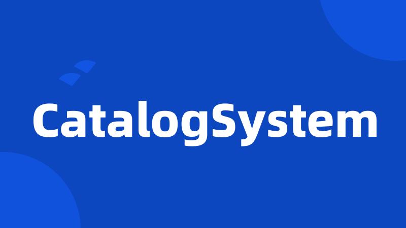 CatalogSystem