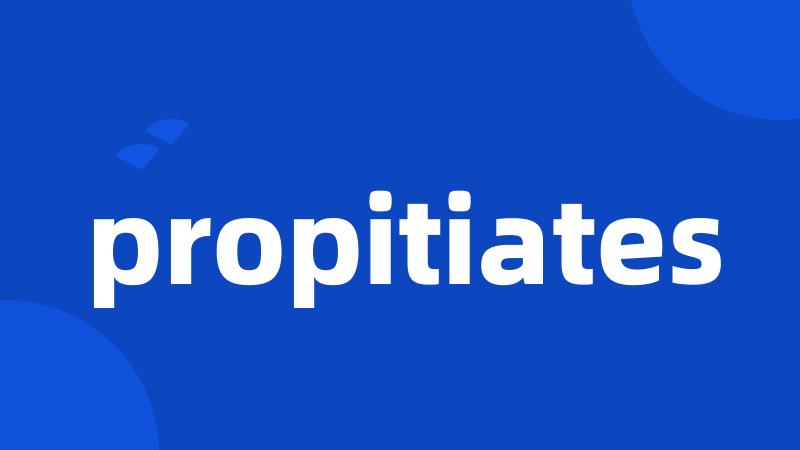 propitiates