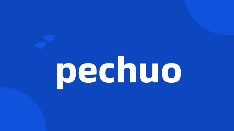 pechuo