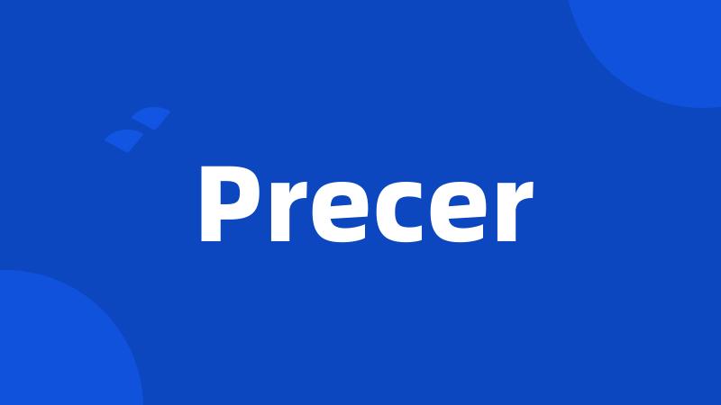 Precer